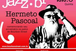 Ministério da Cultura e Santander apresentam  JAZZ. BR no Bourbon Street Hermeto Pascoal comemora 87 anos em show na capital paulista