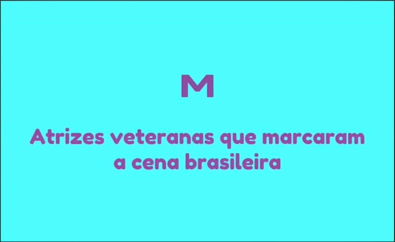 Atrizes veteranas que marcaram a cena brasileira